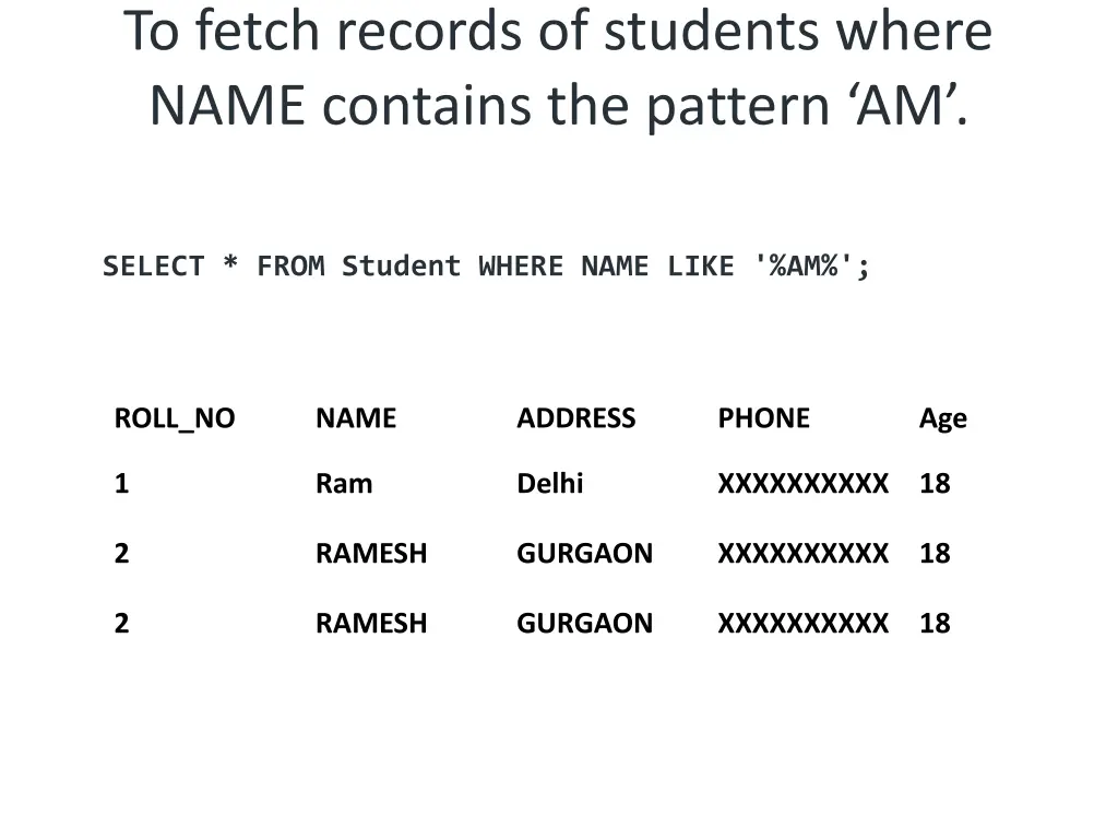 to fetch records of students where name contains