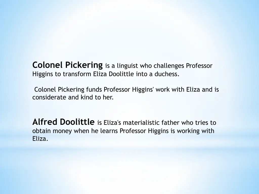 colonel pickering is a linguist who challenges