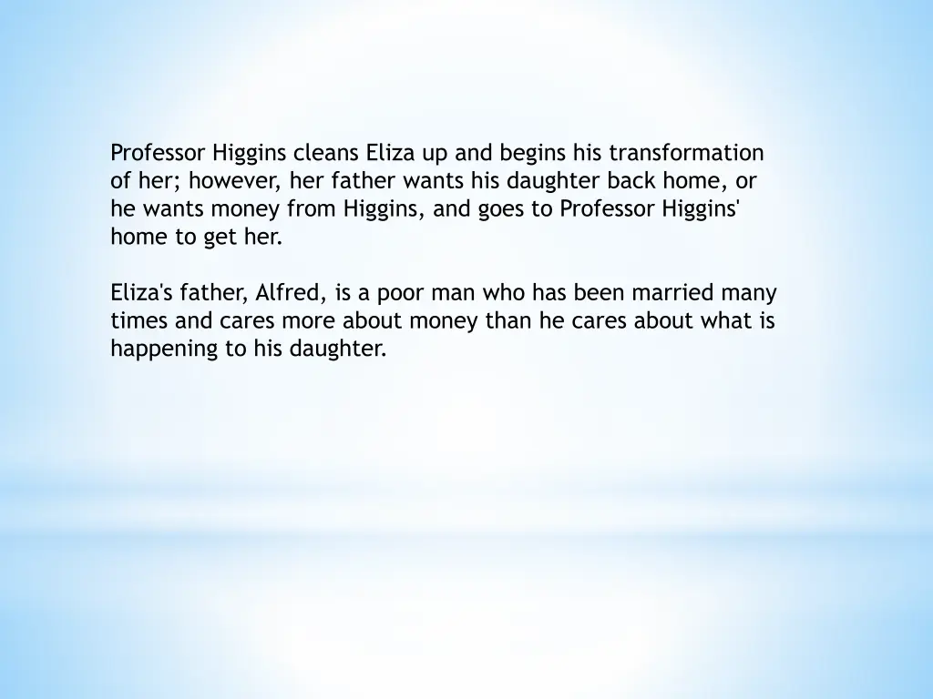 professor higgins cleans eliza up and begins