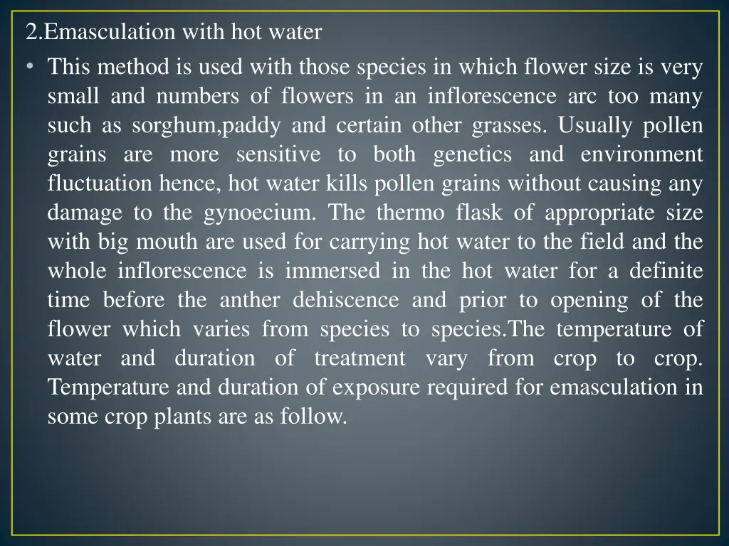 2 emasculation with hot water this method is used