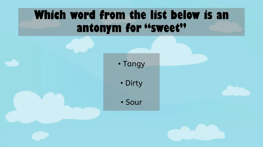 which word from the list below is an antonym