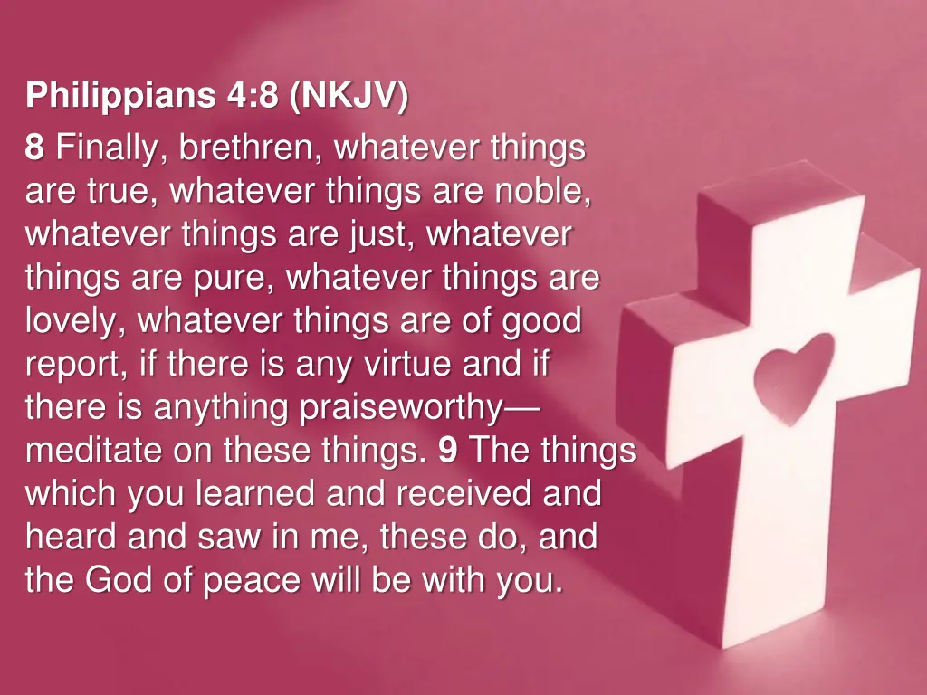 philippians 4 8 nkjv 8 finally brethren whatever