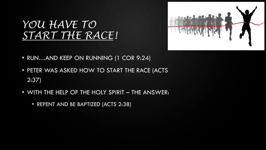 you have to start the race