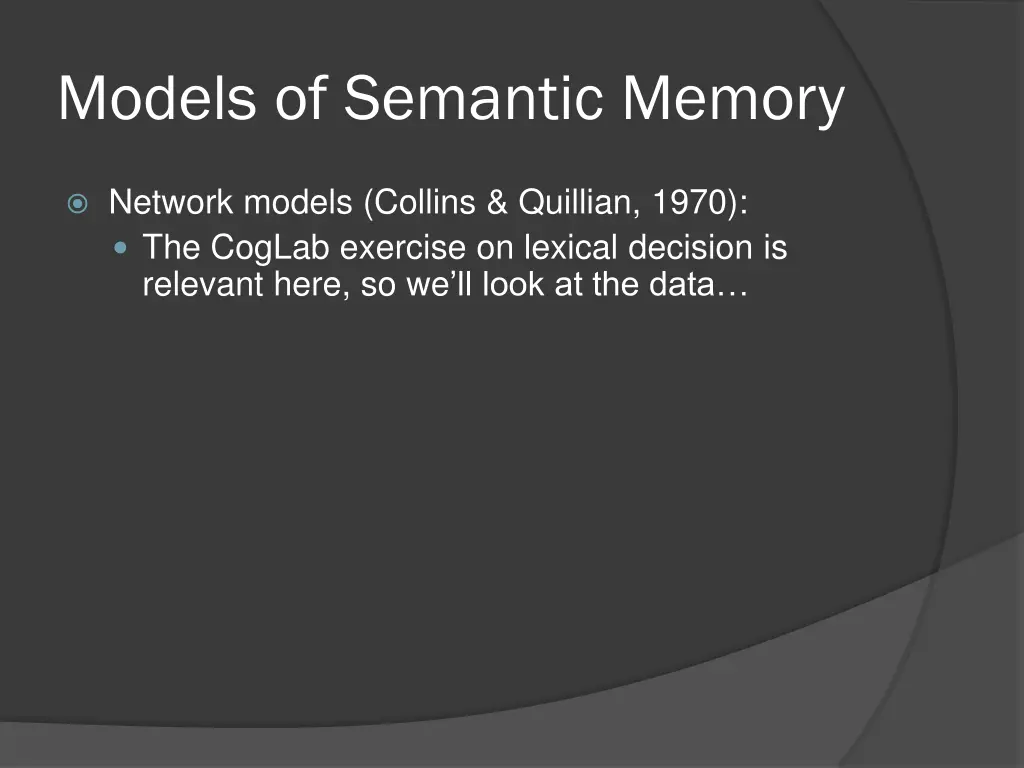 models of semantic memory 7