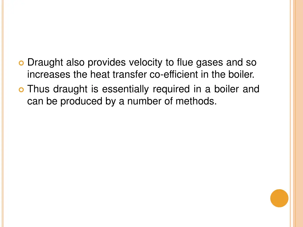 draught also provides velocity to flue gases