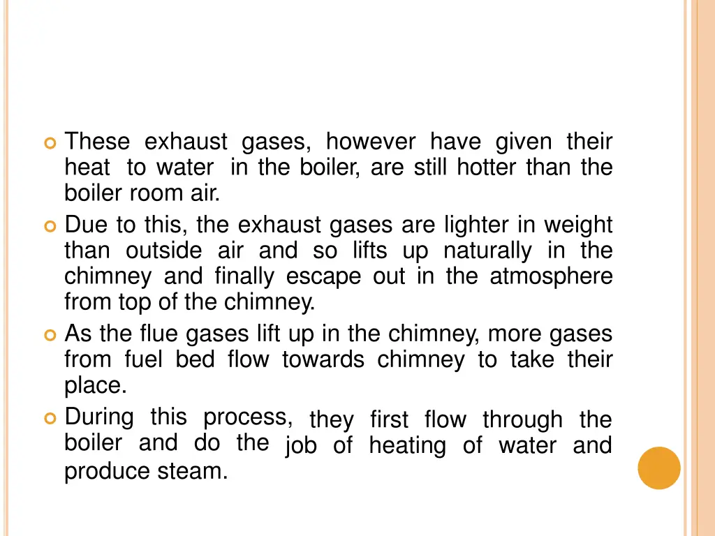 these exhaust gases however have given their heat