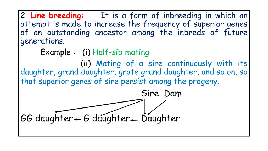 2 line breeding attempt is made to increase