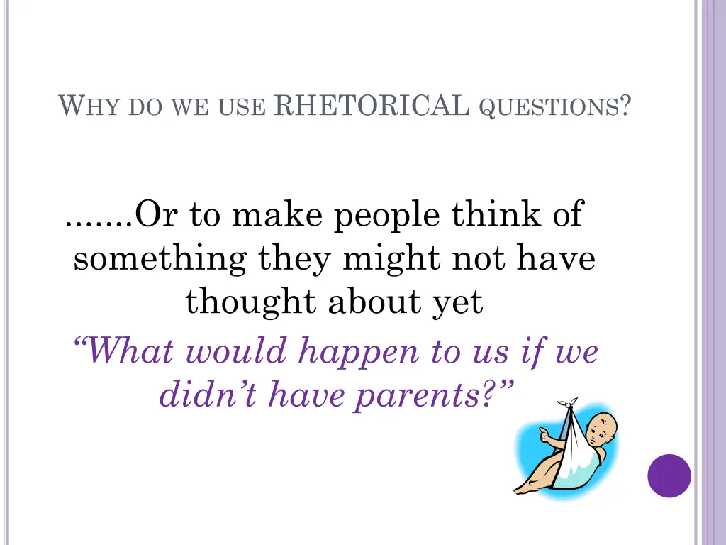 w hy do we use rhetorical questions 1