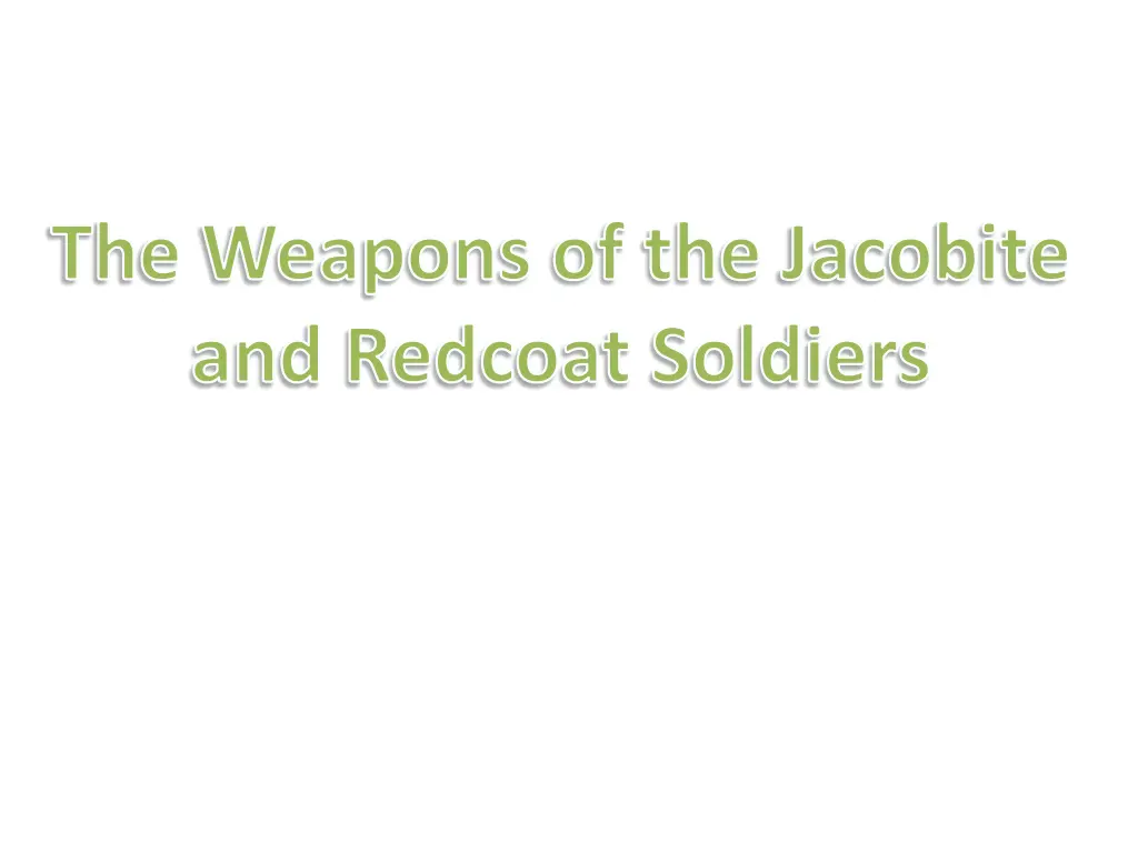 the weapons of the jacobite and redcoat soldiers