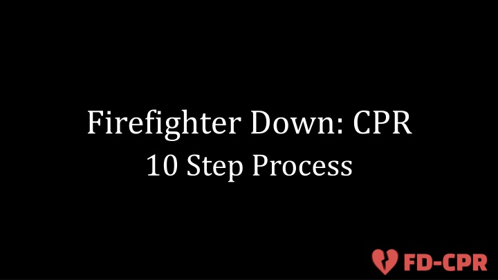 firefighter down cpr 10 step process