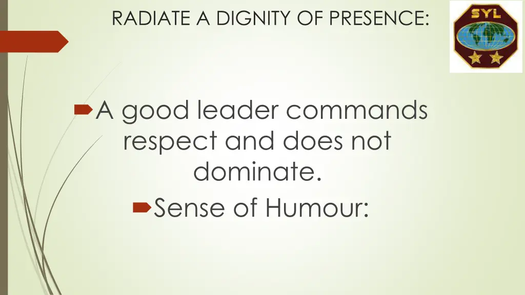 radiate a dignity of presence