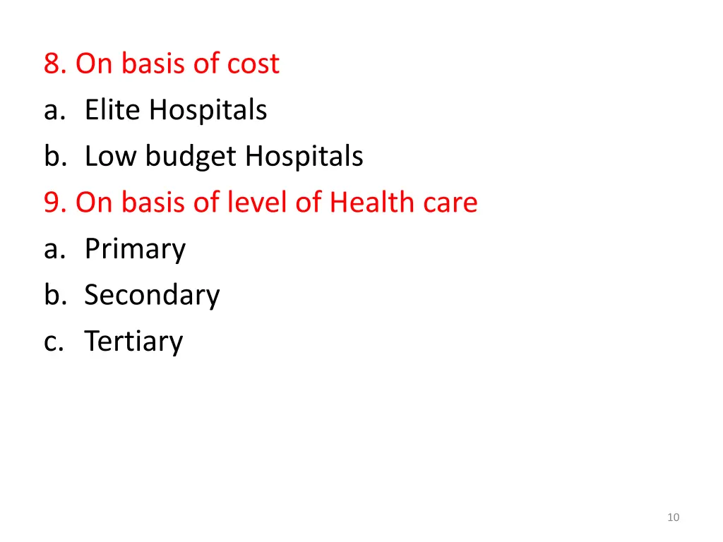 8 on basis of cost a elite hospitals b low budget