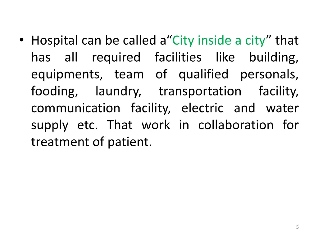 hospital can be called a city inside a city that