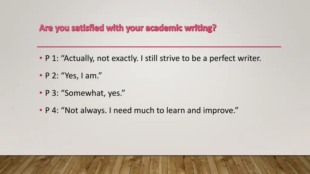 are you satisfied with your academic writing