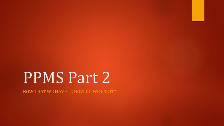 ppms part 2 now that we have it how do we use it