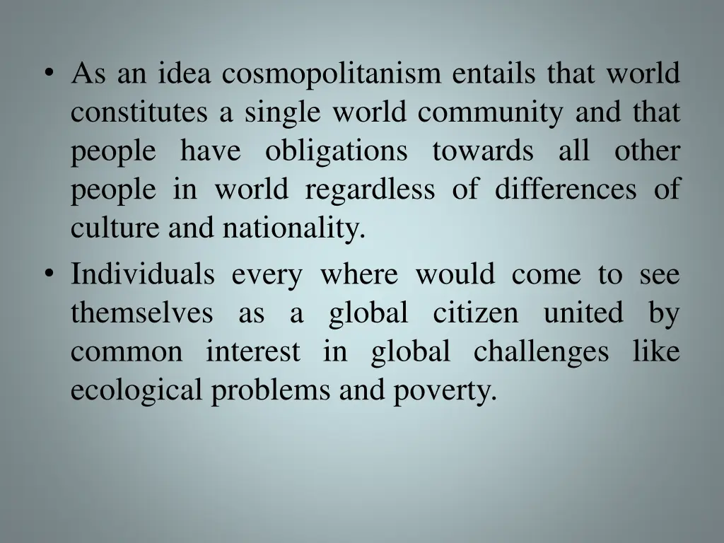 as an idea cosmopolitanism entails that world