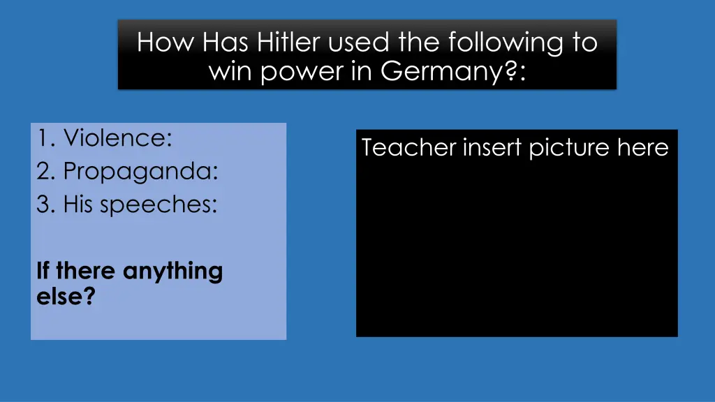 how has hitler used the following to win power