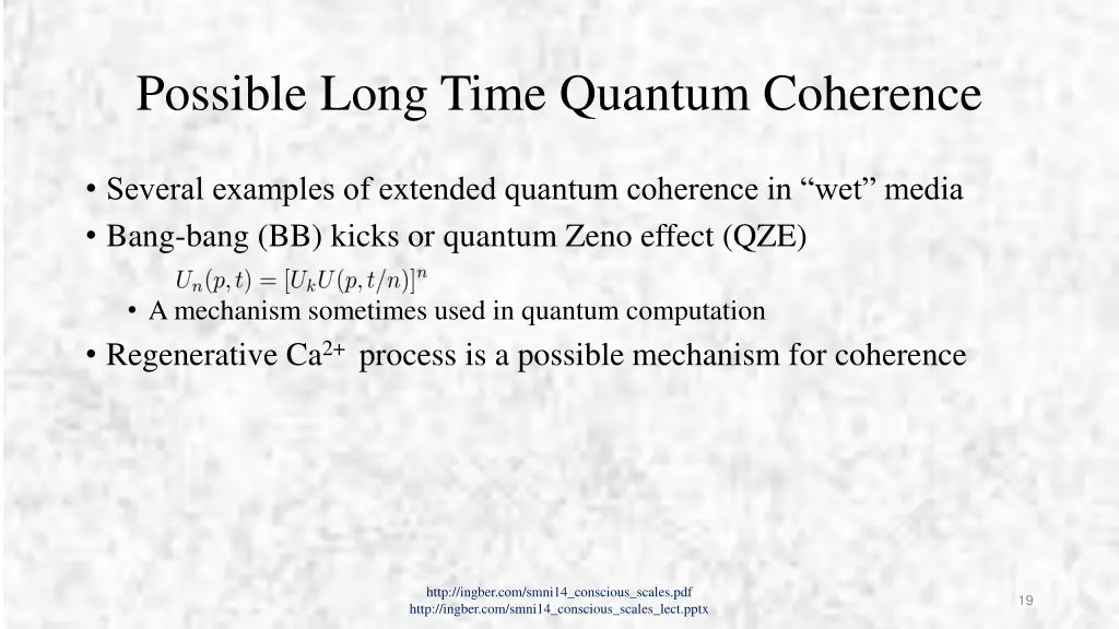 possible long time quantum coherence