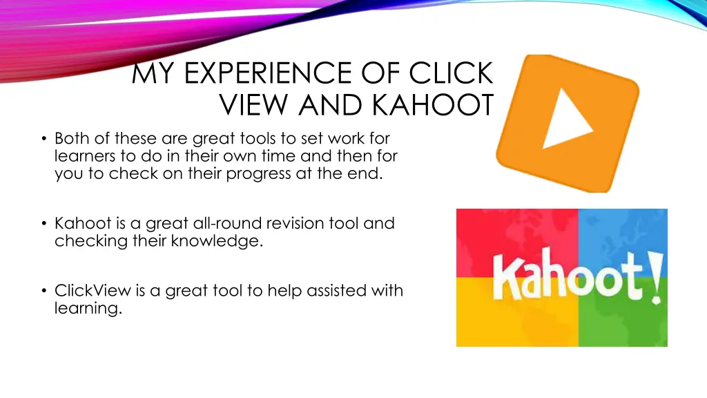 my experience of click view and kahoot both