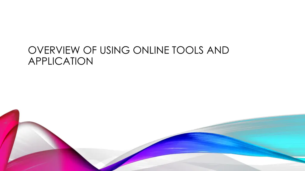 overview of using online tools and application