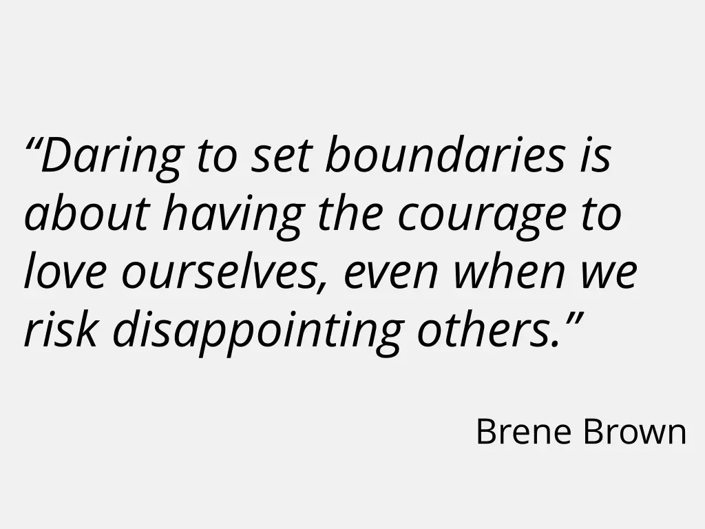 daring to set boundaries is about having