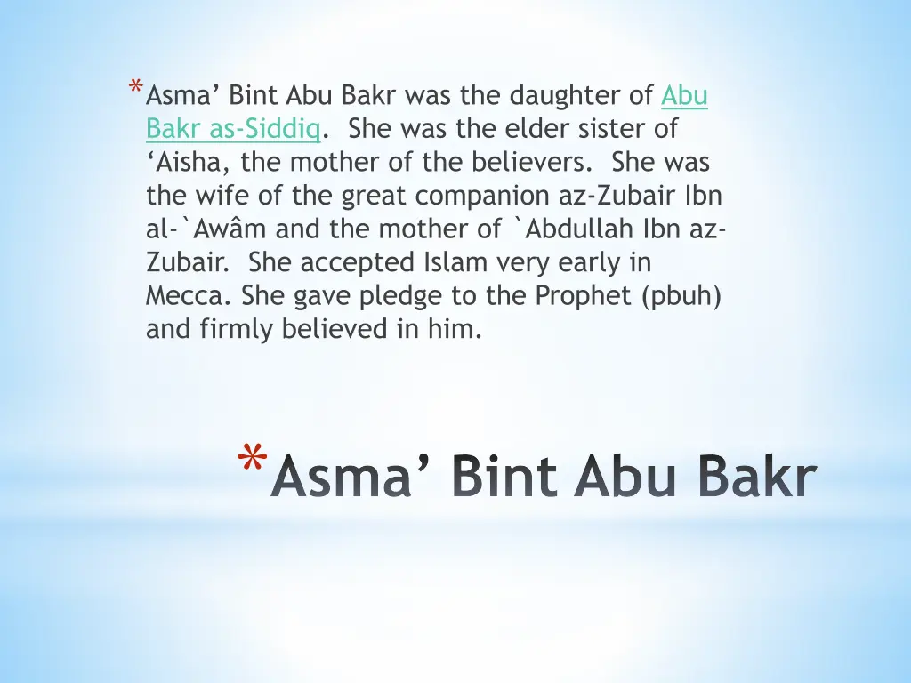 asma bint abu bakr was the daughter of abu bakr