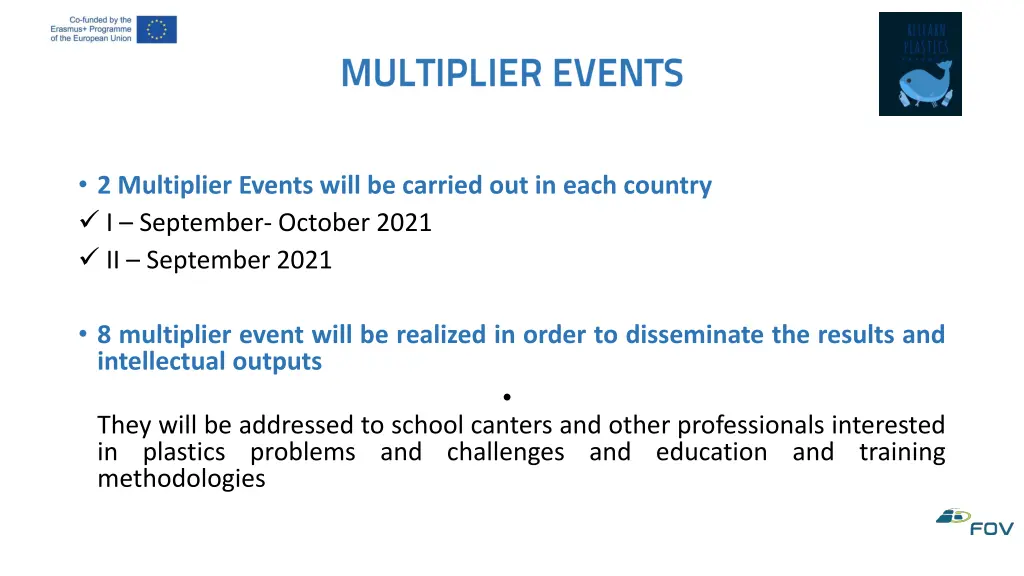 2 multiplier events will be carried out in each