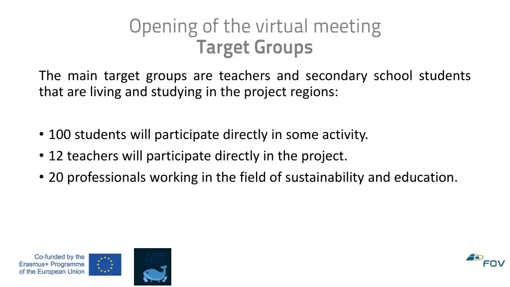 the main target groups are teachers and secondary