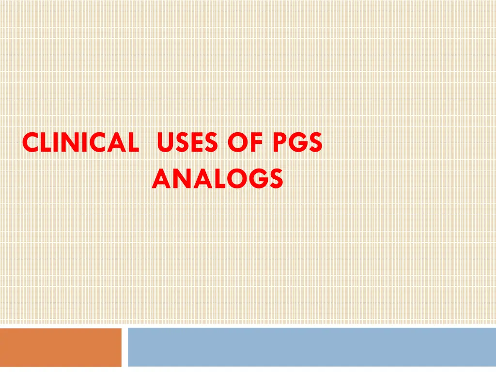 clinical uses of pgs analogs