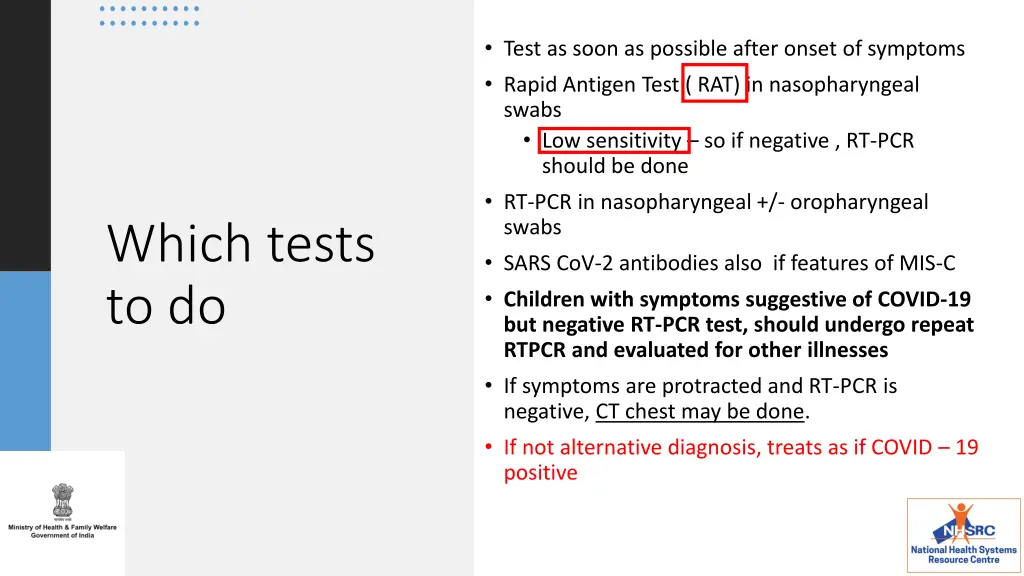 test as soon as possible after onset of symptoms