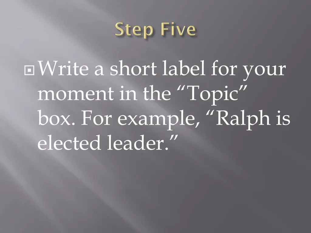 write a short label for your moment in the topic