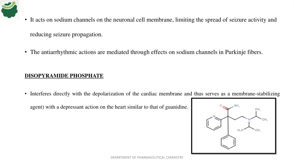 it acts on sodium channels on the neuronal cell