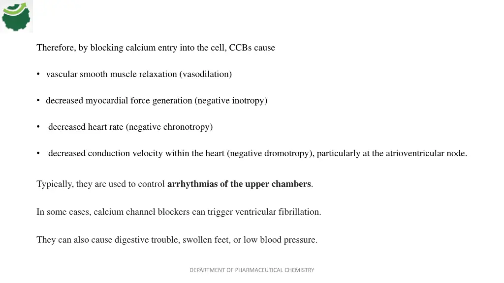 therefore by blocking calcium entry into the cell