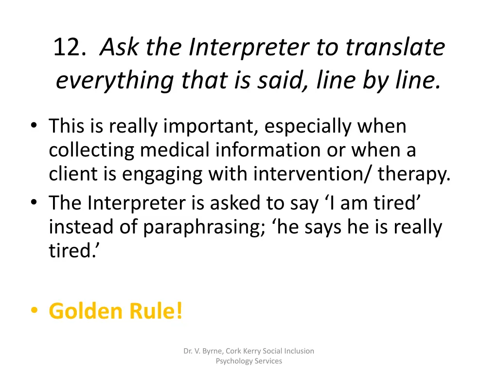 12 ask the interpreter to translate everything