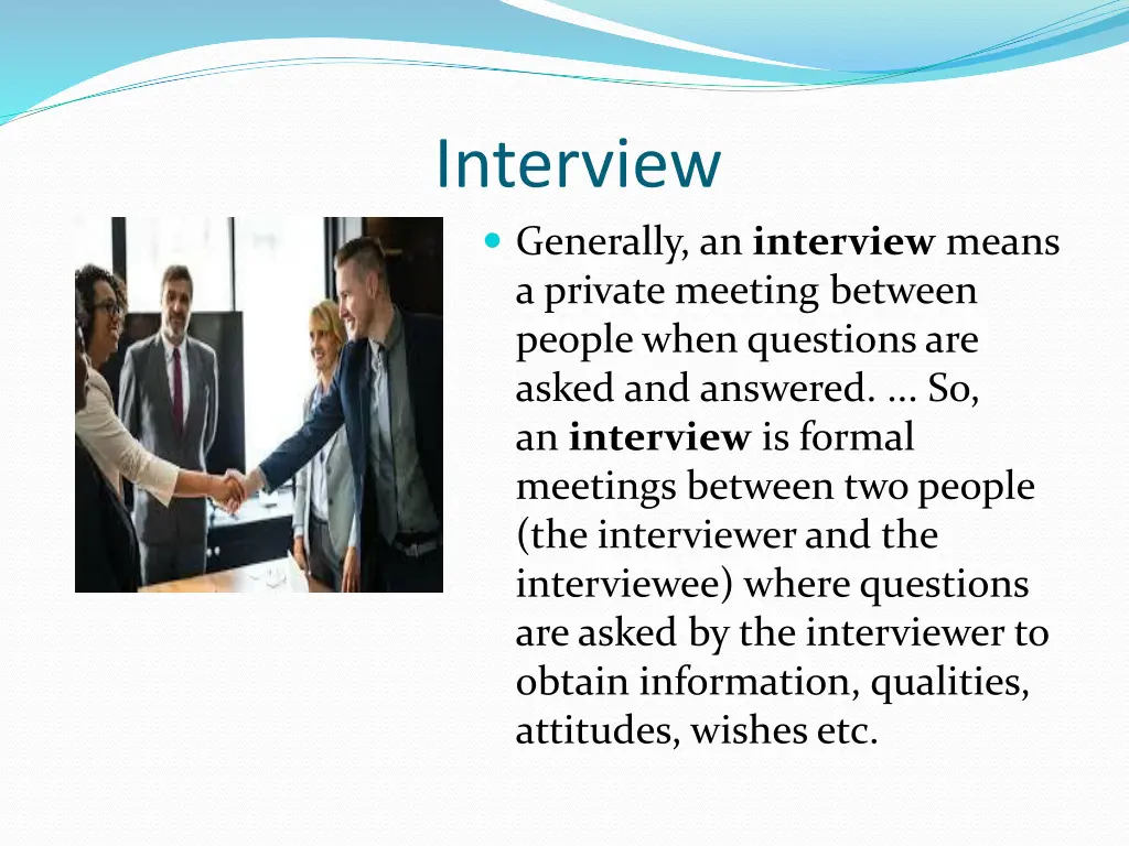 interview generally an interview means a private