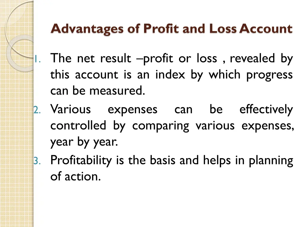 advantages of profit and loss account