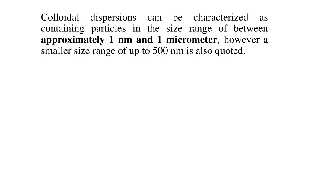 colloidal containing particles in the size range