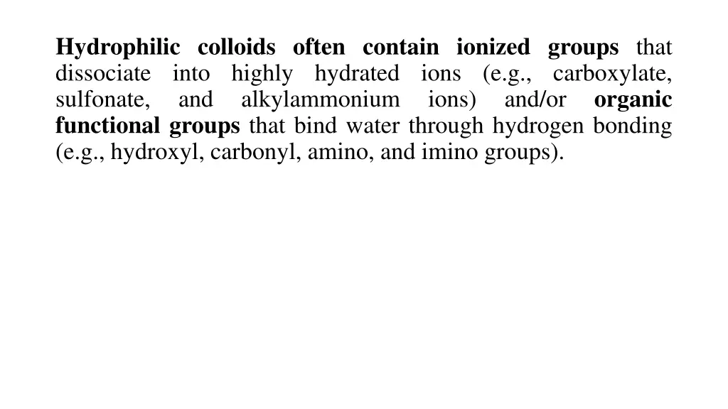 hydrophilic colloids often contain ionized groups