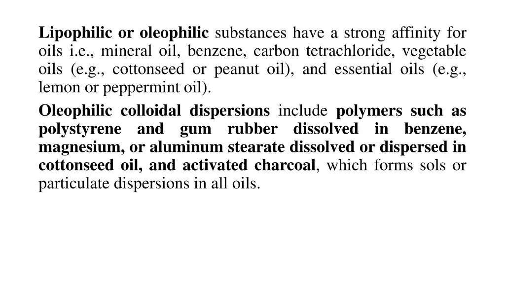 lipophilic or oleophilic substances have a strong