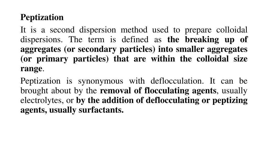 peptization it is a second dispersion method used