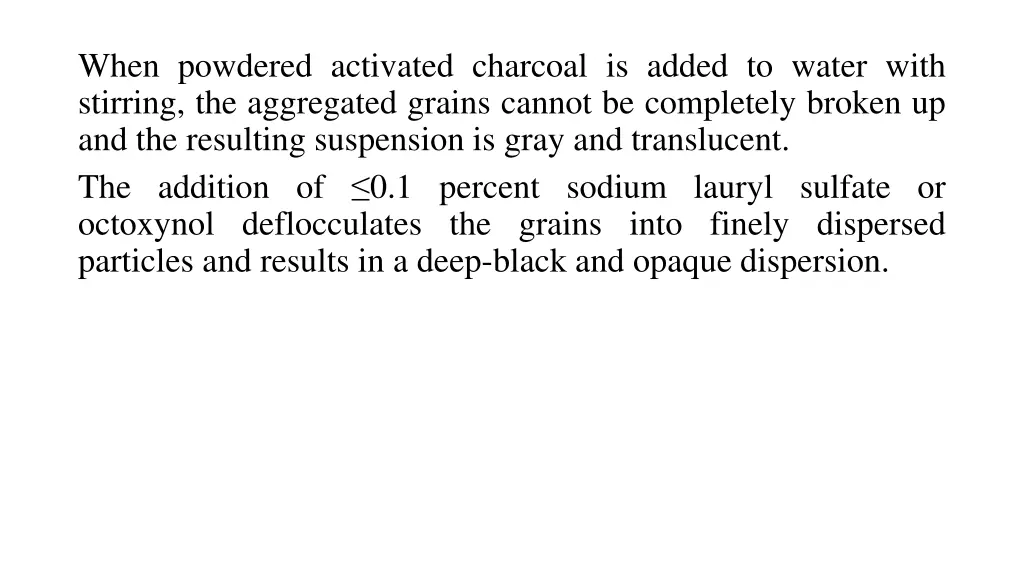 when powdered activated charcoal is added