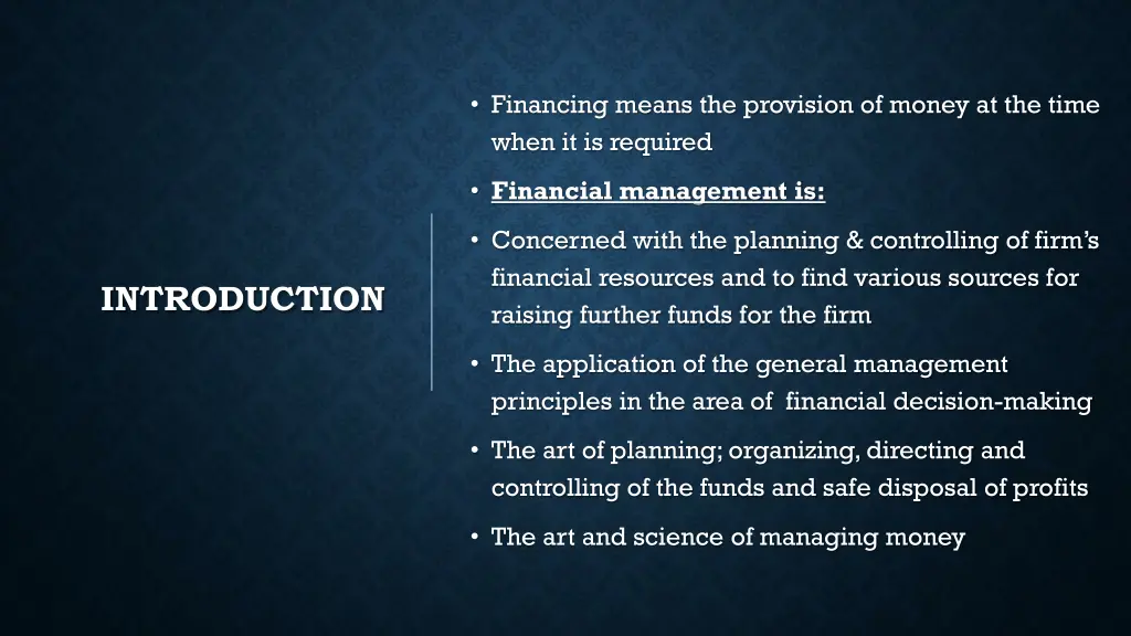 financing means the provision of money