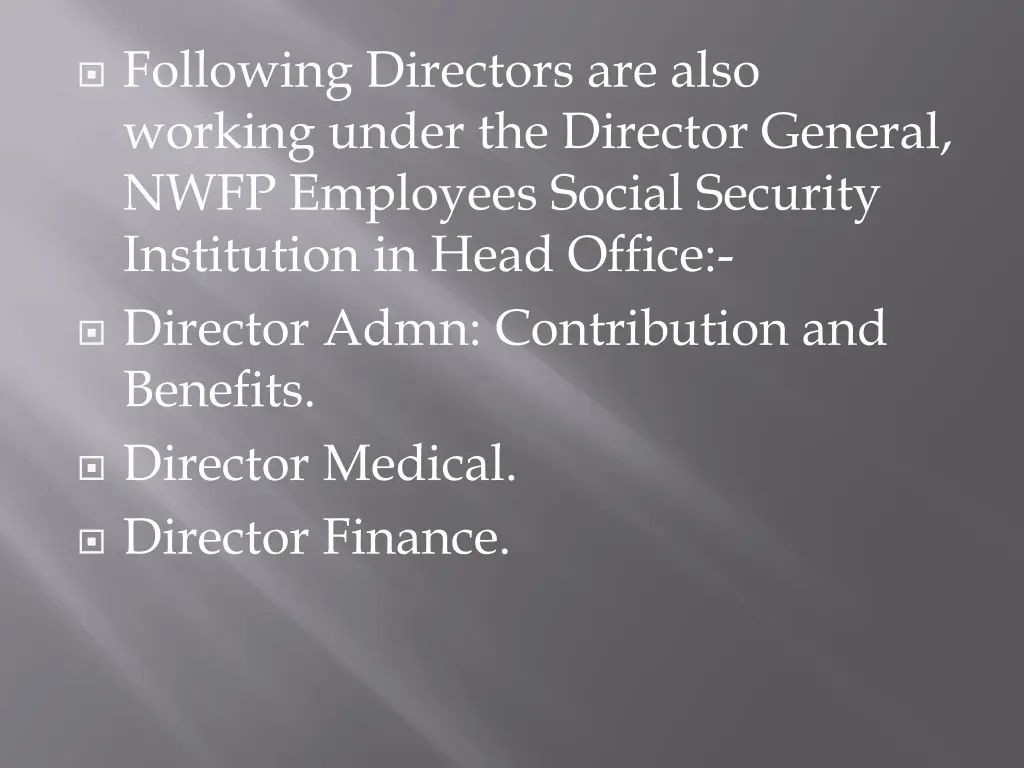 following directors are also working under