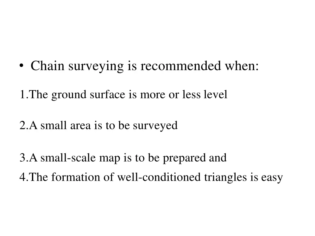 chain surveying is recommended when