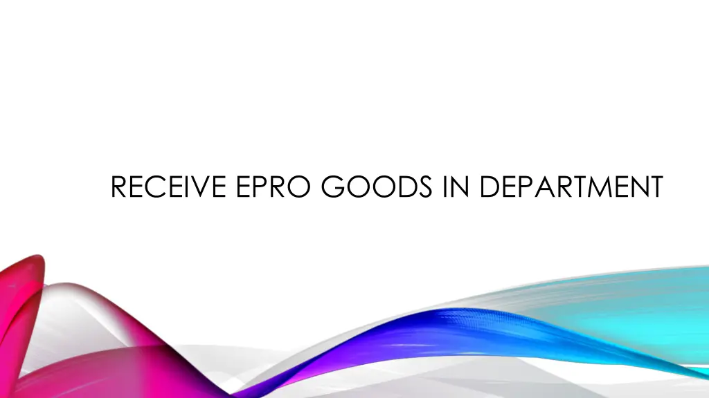 receive epro goods in department