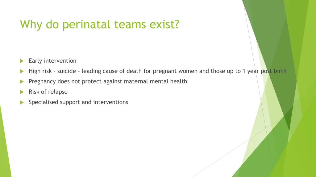 why do perinatal teams exist