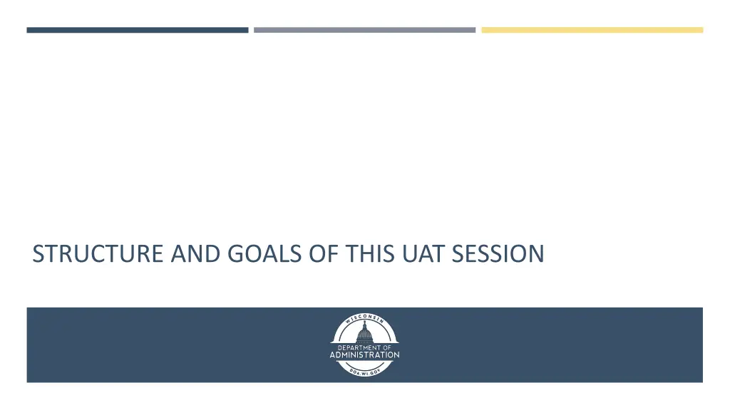 structure and goals of this uat session