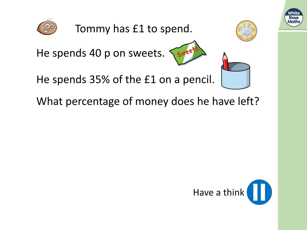 tommy has 1 to spend