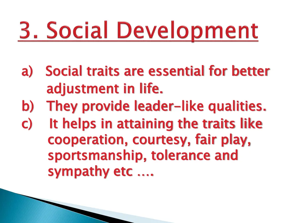 a social traits are essential for better b they