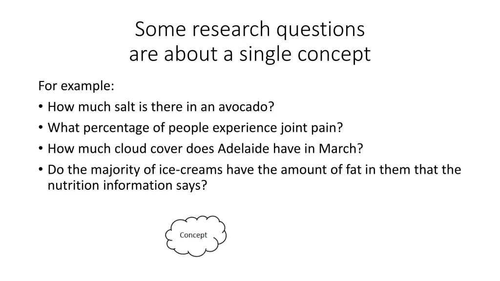 some research questions are about a single concept